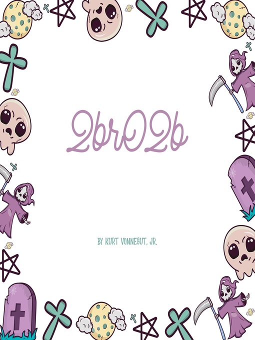 Title details for 2br02b by Kurt Vonnegut Jr. - Available